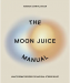 Book: The Moon Juice Manual
