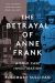 Betrayal_ Anne_Frank_Sullivan_Rosemary_Anarres
