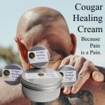 Cougar Healing Cream because pain is a pain