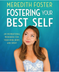 MEREDITH FOSTER: FOSTERING YOUR BEST SELF