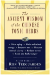 The Ancient Wisdom of the Chinese Tonic Herbs by Teeguarden, Ron