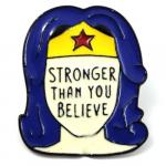 Stronger Than You Believe enamel pin